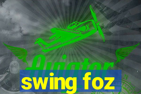 swing foz